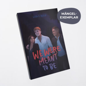 Mängelexemplar: We were meant to be (Maxi, Camille & Isaiah)