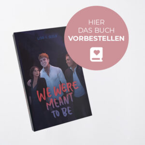 Special Edition: We were meant to be (Maxi, Camille & Isaiah) VORBESTELLER