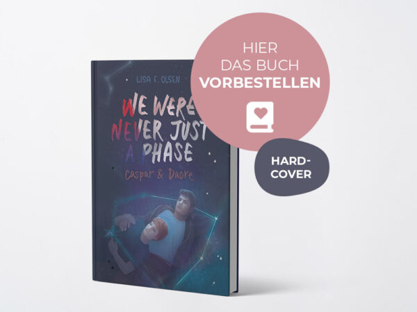 Hardcover: We were never just a phase - Vorbesteller